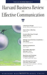 Ralph G. Nichols, Leonard A. Stevens, Fernando Bartolome, Chris Argyris — Harvard Business Review on Effective Communication (Harvard Business Review Paperback Series)