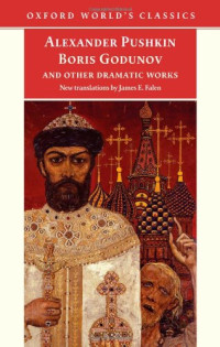 Alexander Pushkin — Boris Godunov and Other Dramatic Works (Oxford World's Classics)