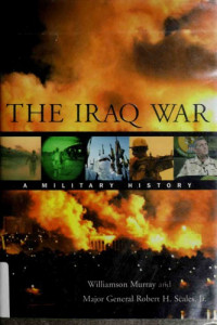 Williamson Murray, Robert H. Scales — The Iraq War: A Military History