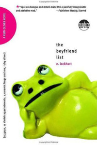 Emily Lockhart — The Boyfriend List: 15 Guys, 11 Shrink Appointments, 4 Ceramic Frogs and Me, Ruby Oliver