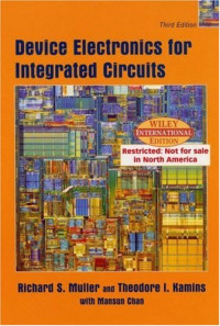 Richard S. Muller, Theodore I. Kamins, Mansun Chan — Device Electronics for Integrated Circuits, Third Edition