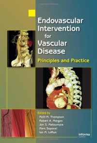 Jon Matsumura, Matthew M. Thompson, Robert Morgan, Marc Sapoval, Ian Loftus — Endovascular Intervention for Vascular Disease: Principles and Practice