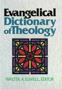 Walter A. Elwell — Evangelical Dictionary of Theology