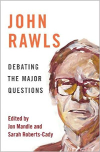 Jon Mandle, Sarah Roberts-Cady — John Rawls: Debating the Major Questions