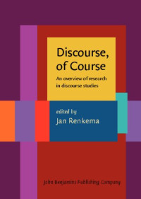 Jan Renkema — Discourse, of Course: An overview of research in discourse studies