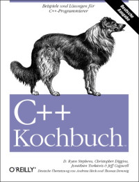 D. Ryan Stephens, Christopher Diggins, Jonathan Turkanis, Jeff Cogswell — C++ Kochbuch