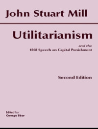John Stuart Mill — Utilitarianism and the 1868 Speech on Capital Punishment