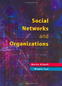 Martin Kilduff, Wenpin Tsai — Social Networks and Organizations