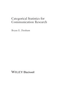 Bryan E. Denham — Categorical Statistics for Communication Research