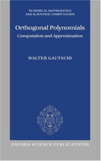 Walter Gautschi — Orthogonal Polynomials: Computation and Approximation