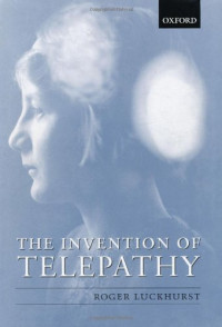 Roger Luckhurst — The Invention of Telepathy