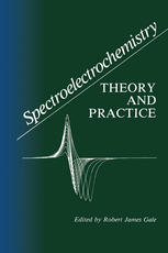 Robert J. Gale (auth.), Robert James Gale (eds.) — Spectroelectrochemistry: Theory and Practice