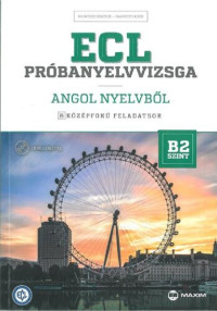 Bajnóczi Beatrix, Haavisto Kirsi — ECL próbanyelvvizsga angol nyelvből - 8 középfokú feladatsor - B2 szint