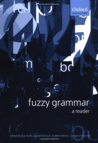 Bas Aarts, David Denison, Evelien Keizer, Gergana Popova — Fuzzy Grammar: A Reader