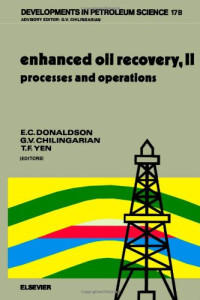 Erle C. Donaldson, George V. Chilingarian and Teh Fu Yen (Eds.) — Enhanced Oil Recovery, IIProcesses and Operations