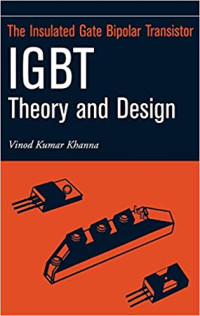 Vinod Kumar Khanna — Insulated Gate Bipolar Transistor IGBT Theory and Design