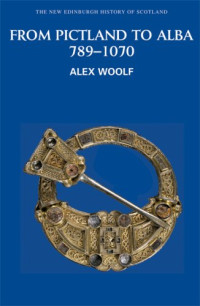 Alex Woolf — From Pictland to Alba 789-1070