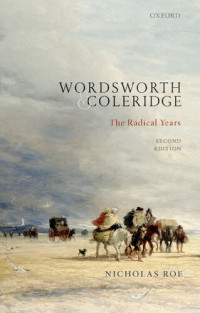 Nicholas Roe — Wordsworth and Coleridge: The Radical Years