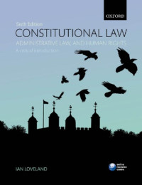 Ian Loveland — Constitutional Law, Administrative Law, and Human Rights: A Critical Introduction (Sixth Edition)