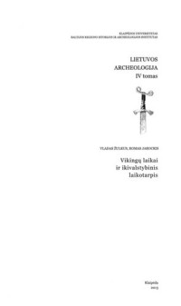 Žulkus Vladas; Jarockis Romas — Lietuvos archeologija. T.4: Vikingų laikai ir ikivalstybinis laikotarpis