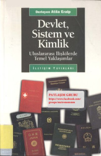 Atila Eralp; İhsan D. Dağı — Devlet, sistem ve kimlik : uluslararası ilişkilerde temel yaklaşımlar