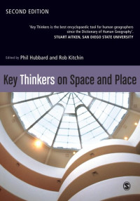 Phil Hubbard, Rob Kitchin — Key Thinkers on Space and Place