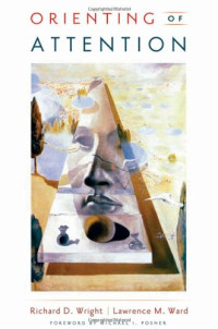 Richard D. Wright, Lawrence M. Ward — Orienting of Attention