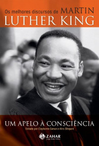 Clayborne Carson, Kris Shepard, — Um apelo à consciência - Os melhores discursos de Martin Luther King
