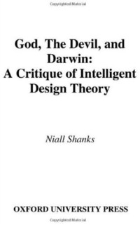 Niall Shanks, Richard Dawkins — God, the Devil, and Darwin: A Critique of Intelligent Design Theory