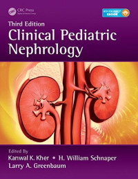 Kanwal K. Kher, H. William Schnaper, Larry A. Greenbaum — Clinical Pediatric Nephrology, Third Edition