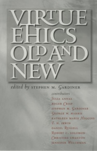 Stephen M. Gardiner — Virtue Ethics, Old And New