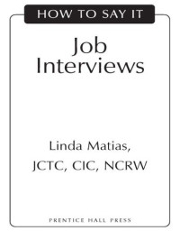 Linda Matias JCTC, CIC, NCRW — How to Say It Job Interviews