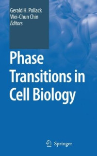 Gerald H. Pollack, Wei-Chun Chin — Phase Transitions in Cell Biology