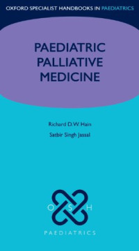 Richard D. W. Hain, Satbir Singh Jassal — Paediatric Palliative Care