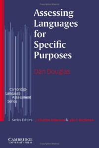 Dan Douglas — Assessing Languages for Specific Purposes (Cambridge Language Assessment)