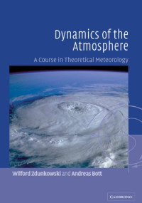 Zdunkowski W., Bott A. — Dynamics of the atmosphere - a course in theoretical meteorology