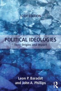 Baradat, Leon P.;Phillips, John A — Political ideologies: their origins and impact