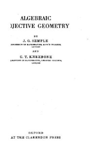 the late J. G. Semple, G. T. Kneebone — Algebraic Projective Geometry