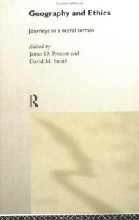 James Proctor — Geography and Ethics - Journeys in a Moral Terrain