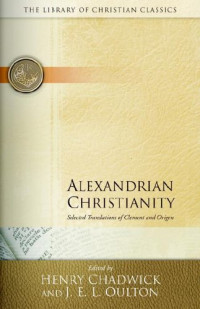 Henry Chadwick, J. E. L. Oulton — Alexandrian Christianity (Library of Christian Classics)
