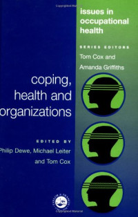 Phil Dewe, Tom Cox, Michael Leiter — Coping, Health and Organizations (Issues in Occupational Health Series)