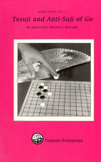 Sakata Eio (author), Robert J. Terry (translator) — Tesuji and Anti-Suji of Go (Sakata series)
