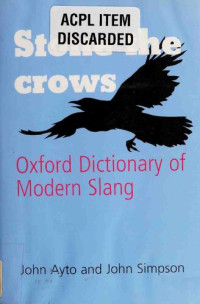 John Ayto, John Simpson — Stone the Crows - Oxford Dictionary of Modern Slang