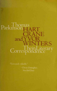 Thomas Parkinson — Hart Crane and Yvor Winters: Their Literary Correspondence
