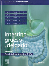Gary R. Lichtenstein, Gary D. Wu — Intestino grueso y delgado. Los Requisitos en Gastroenterología