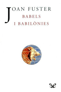 Joan Fuster — Babels i Babilònies