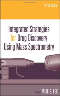 Mike S. Lee — Integrated Strategies For Drug Discovery Using Mass Spectrometry