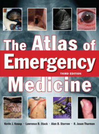 Kevin Knoop, Lawrence Stack, Alan Storrow, R. Jason Thurman — The Atlas of Emergency Medicine, Third Edition
