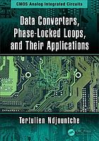 Ndjountche, Tertulien — Data converters, phase-locked loops, and their applications