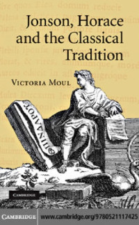 Victoria Moul — Jonson, Horace and the Classical Tradition